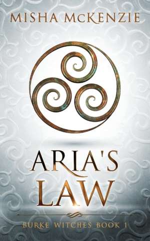 Aria's Law de Misha McKenzie