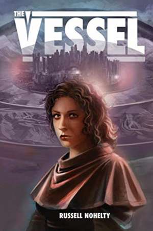 The Vessel de Russell Nohelty