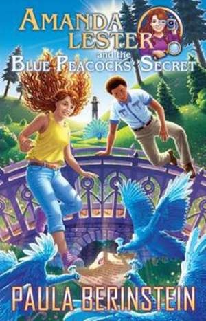 Amanda Lester and the Blue Peacocks' Secret de Paula Berinstein