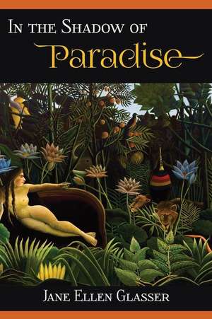 In the Shadow of Paradise de Jane Ellen Glasser