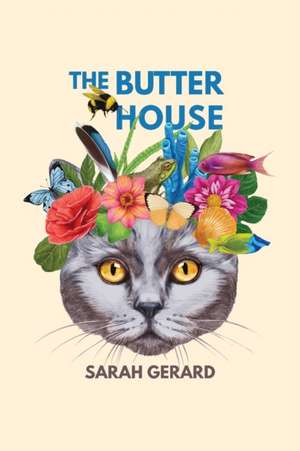 The Butter House de Sarah Gerard