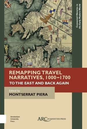 Remapping Travel Narratives, 1000–1700 – To the East and Back Again de Piera