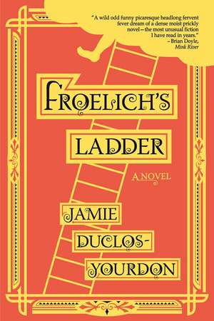 Froelich's Ladder de Jamie Duclos-Yourdon