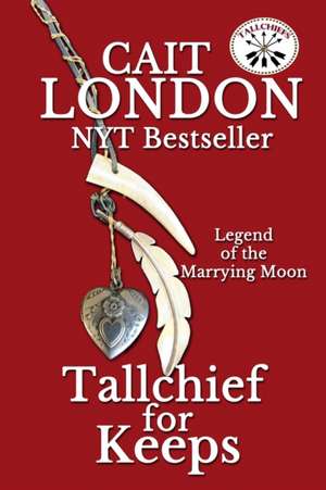 Tallchief for Keeps de Cait London