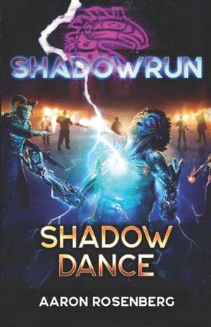 Shadowrun: Shadow Dance de Aaron Rosenberg