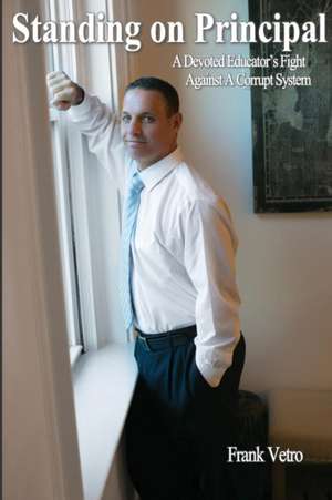Standing on Principal de Frank Vetro