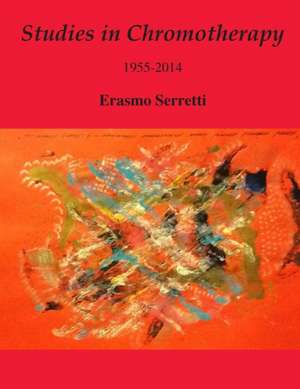 Studies in Chromo Therapy de Erasmo Serretti