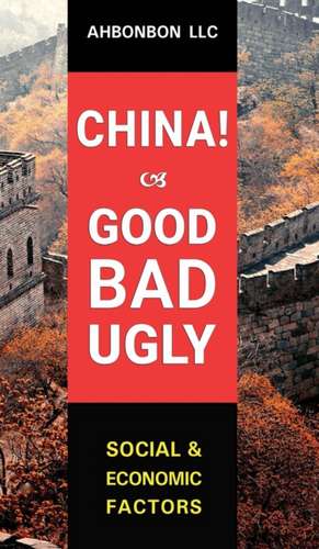 China! Good, Bad & Ugly de Ahbonbon LLC