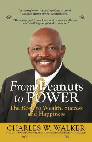 From Peanuts to Power de Charles W Walker