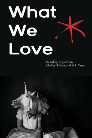 What We Love de Angie Cruz