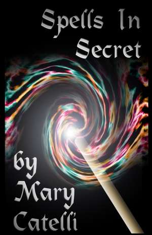 Spells in Secret de Mary Catelli