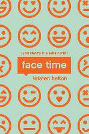 Face Time de Kristen Hatton