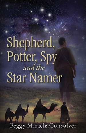 Shepherd, Potter, Spy and the Star Namer: Survival in Canaan de Peggy Miracle Consolver