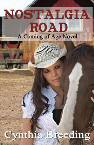 Nostalgia Road - A Coming of Age Novel de Cynthia Breeding