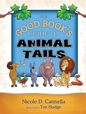 The Good Book's Guide to Animal Tails de Nicole D. Cannella