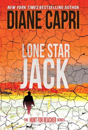 Lone Star Jack: The Hunt for Jack Reacher Series de Diane Capri