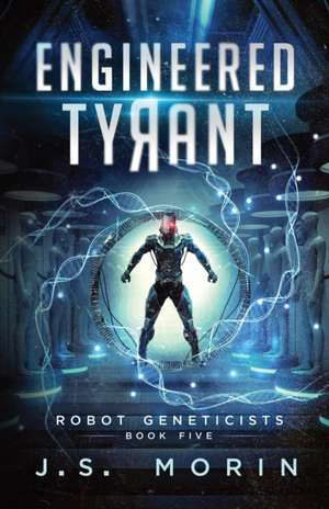 Engineered Tyrant de J. S. Morin