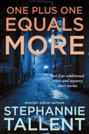 One Plus One Equals More de Stephannie Tallent