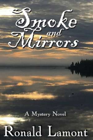 Smoke and Mirrors de Ronald Lamont