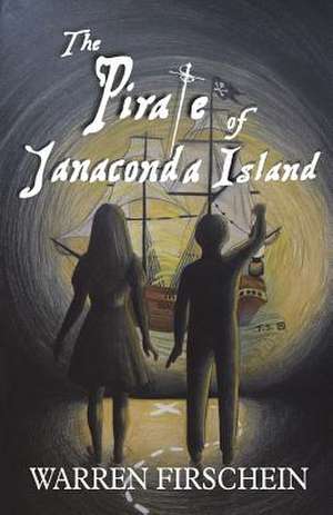 The Pirate of Janconda Island de Warren Firschein