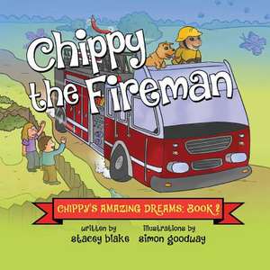 Chippy the Fireman de Stacey Blake