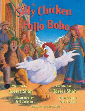 The Silly Chicken -- El Pollo Bobo de Idries Shah