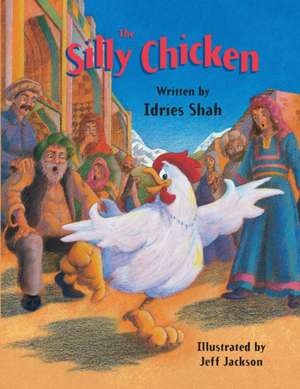 The Silly Chicken de Idries Shah