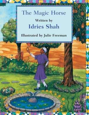 The Magic Horse de Idries Shah