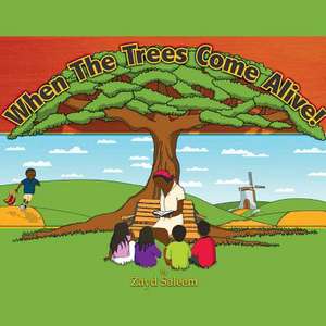 When the Trees Come Alive de Zayd Saleem