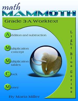 Math Mammoth Grade 3-A Worktext de Maria Miller