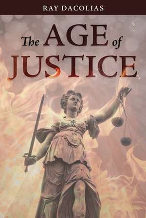 The Age of Justice de Ray Dacolias