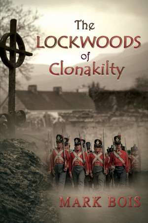 The Lockwoods of Clonakilty de Mark Bois