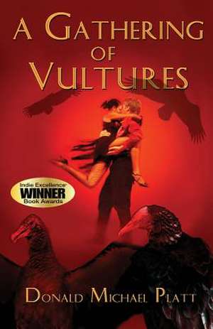 A Gathering of Vultures de Donald Michael Platt