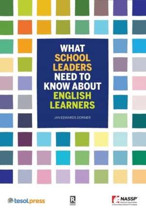 What School Leaders Need to Know about English Learners de Jan Edwards Dormer