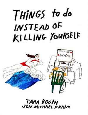 Things to Do Instead of Killing Yourself de Jon-Michael Frank