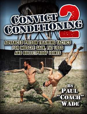 Convict Conditioning 2 de Paul Wade