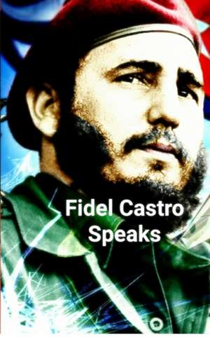 FIDEL CASTRO SPEAKS
