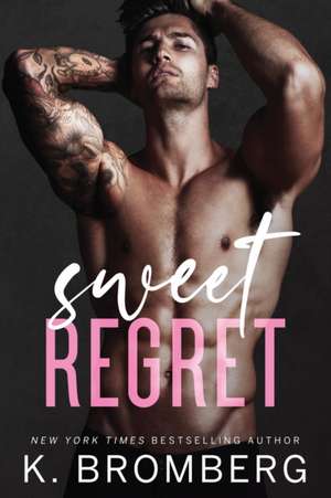 Sweet Regret de K. Bromberg