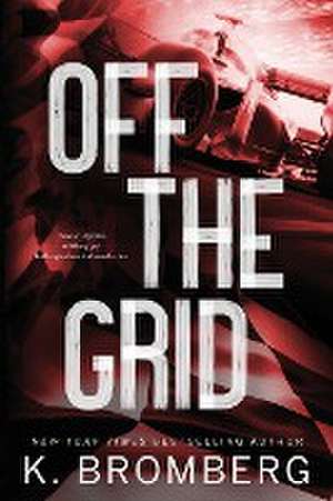 Off the Grid (Alternate Cover) de K. Bromberg