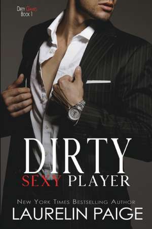 Dirty Sexy Player de Laurelin Paige