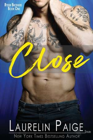 Close de Laurelin Paige