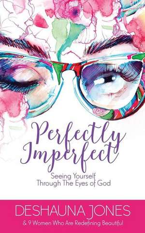 Perfectly Imperfect de Deshauna Jones