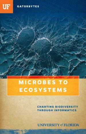 Microbes to Ecosystems de Edgar, Blake D.