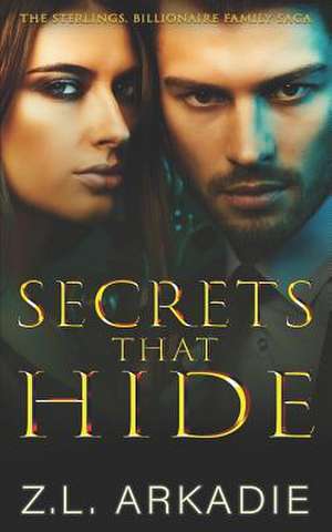 Secrets That Hide de Z. L. Arkadie