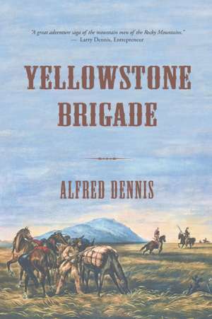 Yellowstone Brigade de Alfred Dennis