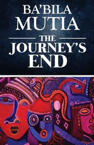 The Journey's End de Ba'bila Mutia