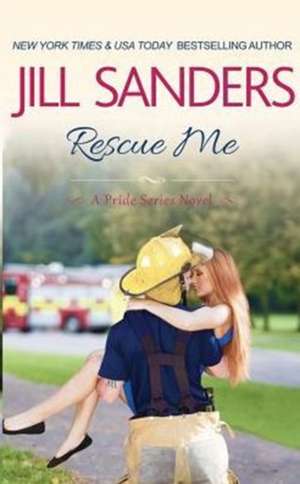 Rescue Me de Jill Sanders