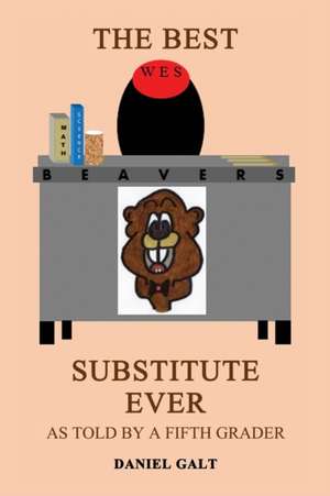 The Best Substitute Ever de Daniel Galt