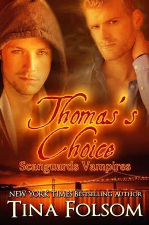 Thomas's Choice (Scanguards Vampires #8) de Tina Folsom