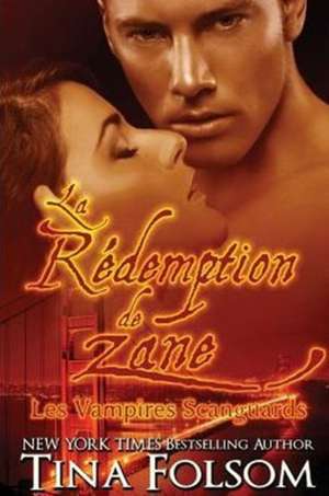 La rédemption de Zane (Les Vampires Scanguards - Tome 5) de Tina Folsom